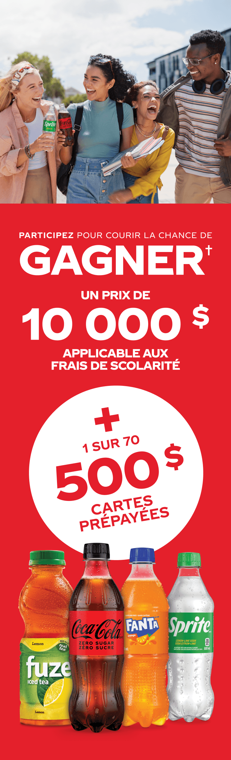 Participez pour courir la chance de GAGNER un prix de 10 000 $ applicable aux frais de scolarité, ainsi que l’une des soixante-dix cartes prépayées de 500 $.