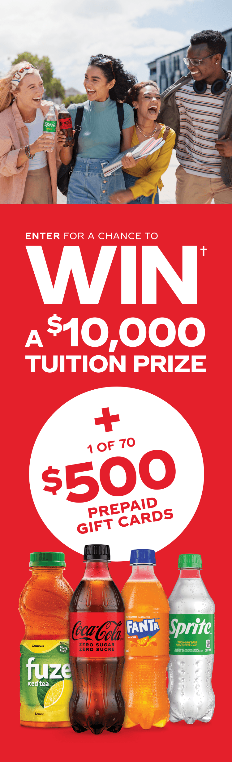 Enter for a chance to WIN a $10,000 tuition prize, plus one of seventy $500 prepaid gift cards.